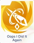 Oops I Did It Again
