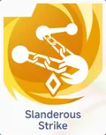Slanderous Strike